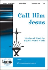 Call Him Jesus Unison/Two-Part choral sheet music cover